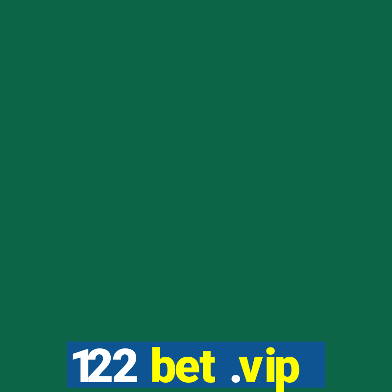 122 bet .vip